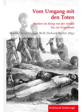 预订 Vom Umgang mit den Toten: Sterben im Krieg von der Antike bis zur Gegenwart 从古*今死于战争: 9783506782656