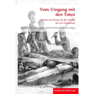 预订 Vom Umgang mit den Toten: Sterben im Krieg von der Antike bis zur Gegenwart 从古*今死于战争: 9783506782656