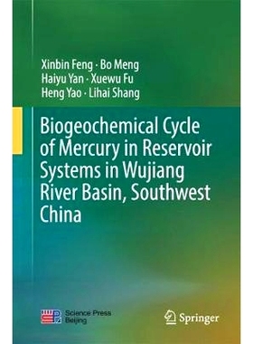 预订 Biogeochemical Cycle of Mercury in Reservoir Systems in Wujiang River Basin, Southwest China 西南乌江流域水库系统中