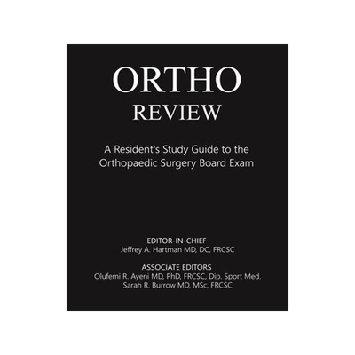[预订]Ortho Review: A Resident’s Study Guide to the Orthopaedic Surgery Board Exam 9780228822912
