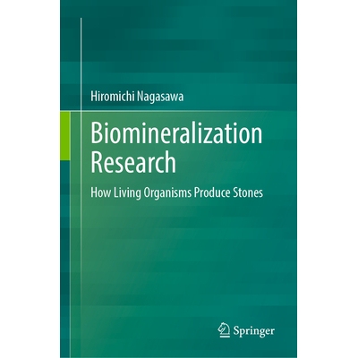 预订 Biomineralization Research How Living Organisms Produce Stones 生物矿化研究：生物体如何产生结石 9789819511242