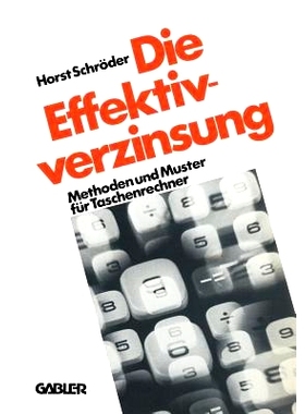 预订 Die Effektivverzinsung: Methoden und Muster für Taschenrechner: 9783409400718