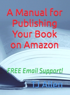 预订 A Manual for Publishing Your Book on Amazon: FREE Email Support!: 9798319267504