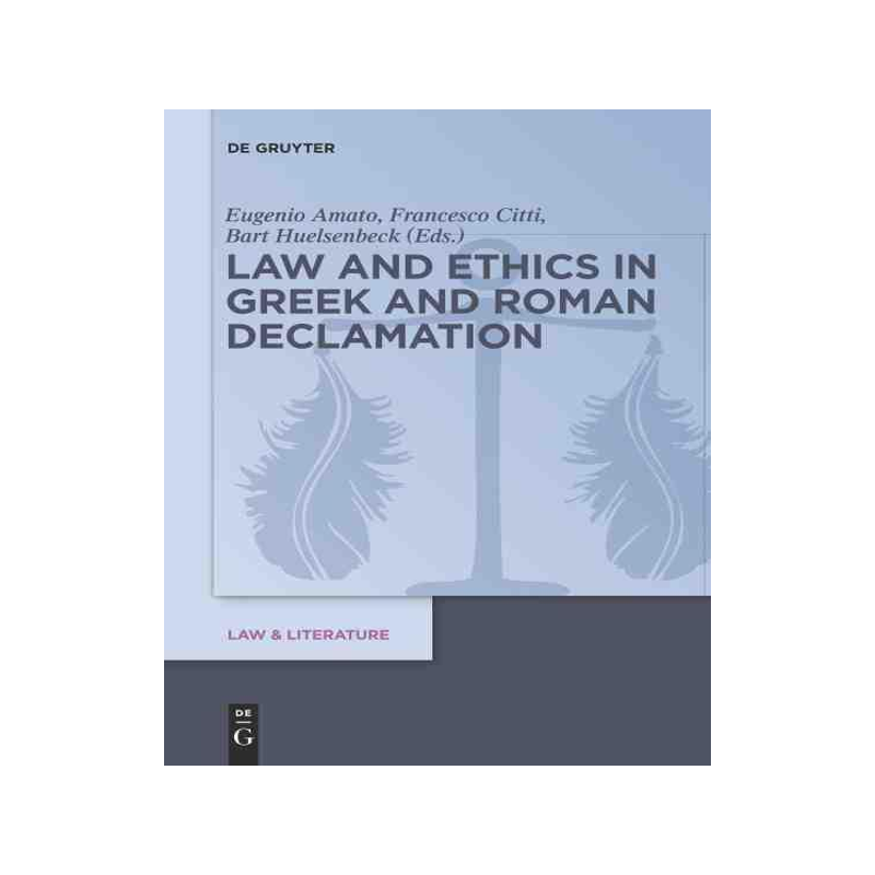 [预订]Law and Ethics in Greek and Roman Declamation 9783110401783