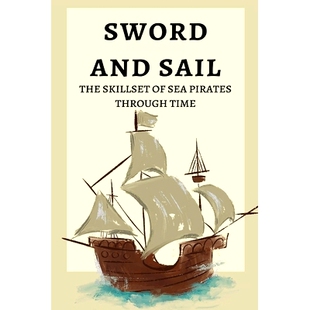预订 Sword and Sail: The Skillset of Sea Pirates Through Time: 9783561792287
