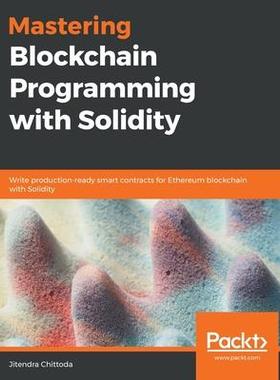 [预订]Mastering Blockchain Programming with Solidity 9781839218262