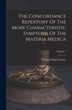 [预订]The Concordance Repertory Of The More Characteristic Symptoms Of The Materia Medica; Volume 1 9781017845969