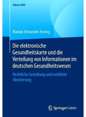 预订 Die elektronische Gesundheitskarte und die Verteilung von Informationen im deutschen Gesundheitswesen: Rechtliche G