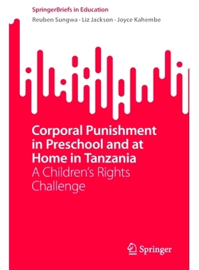 预订 Corporal Punishment in Preschool and at Home in Tanzania: A Children’s Rights Challenge: 9789811915710
