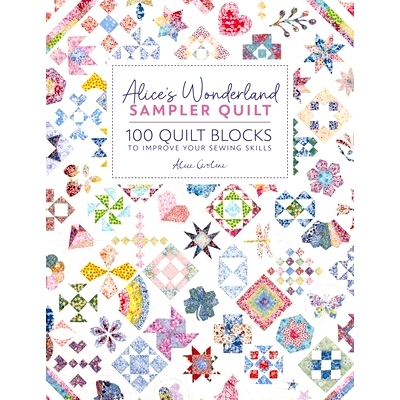 预订 Alice’s Wonderland Sampler Quilt: 100 Quilt Blocks to Improve Your Sewing Skills: 9781446312773