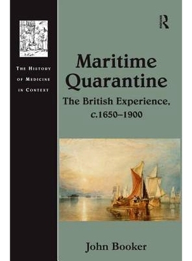 预订 Maritime Quarantine: The British Experience, c.1650–1900 海事检疫: 英国经验，1650-1900: 9780754661788