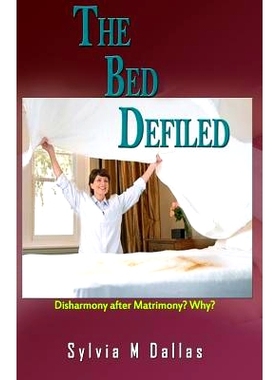 预订 The Bed Defiled: Disharmony After Matrimony? Why?: 9789769569188