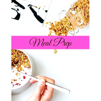 预订 Meal Prep: Over 100 pages of writing. Delicious Recipes - Vegan, Vegan, Paleo, Gluten Free, Dairy Free and More - F