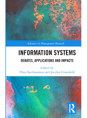 预订 Information Systems: Debates, Applications and Impacts 信息系统：辩论、应用和影响: 9780367730710