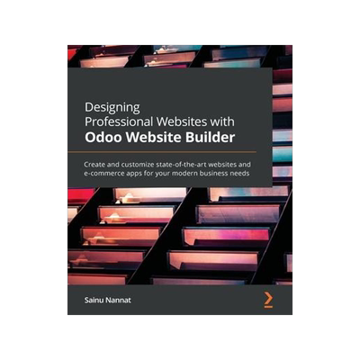 [预订]Designing Professional Websites with Odoo Website Builder 9781801078122