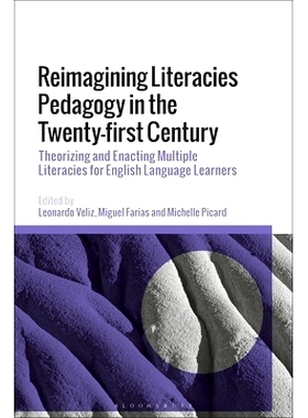 预订 Reimagining Literacies Pedagogy in the Twenty-first Century: Theorizing and Enacting Multiple Literacies for Englis