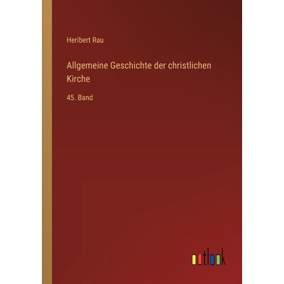 预订 Allgemeine Geschichte der christlichen Kirche: 45. Band: 9783368561857