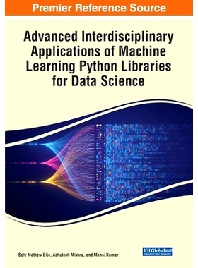 预订 Advanced Interdisciplinary Applications of Machine Learning Python Libraries for Data Science 机器学习Python库在数