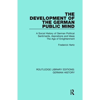 预订 The Development of the German Public Mind: Volume 2 A Social History of German Political Sentiments, Aspirations an