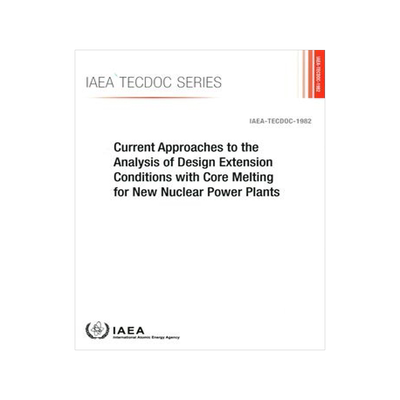 [预订]Current Approaches to the Analysis of Design Extension Conditions with Core Melting for New Nuclear  9789201339218