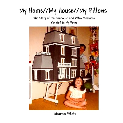 预订 My Home//My House//My Pillows: The Story of the Dollhouse and Pillow Business Created in My Home: 9780692937334