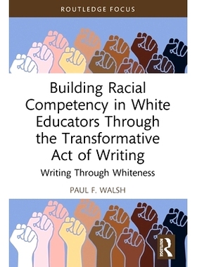 预订 Building Racial Competency in White Educators through the Transformative Act of Writing: Writing through Whiteness