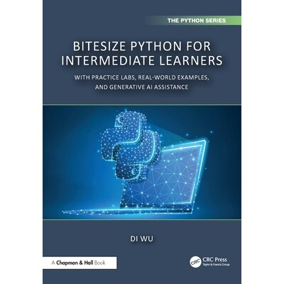 预订 Bitesize Python for Intermediate Learners: With Practice Labs, Real-World Examples, and Generative AI Assistance 97