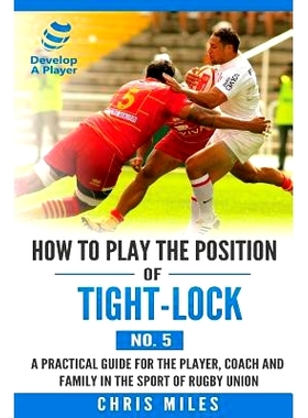 预订 How to play the position of Tight-lock (No. 5): A practical guide for the player, coach and family in the sport of