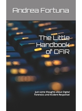 预订 The Little Handbook of DFIR: Just some thoughts about Digital Forensics and Incident Response!: 9798371735119