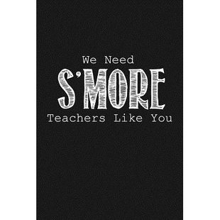预订 We Need S’more Teachers Like You: Funny Teacher Gifts: 9781072986980