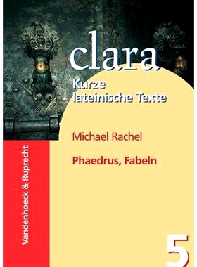 预订 Phaedrus, Fabeln: clara. Kurze lateinische Texte 斐德罗，寓言：克拉拉。拉丁文短文: 9783525717042