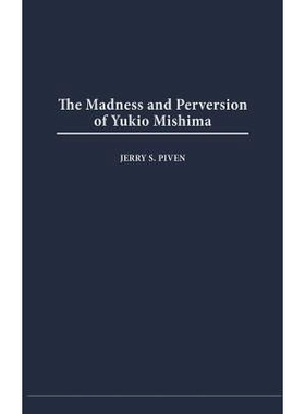 预订 The Madness and Perversion of Yukio Mishima: 9780275979850