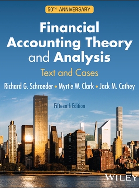 预订 Financial Accounting Theory and Analysis: Text and Cases, 15th Edition 财务会计理论与分析：文本与案例，第15版: 9781