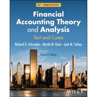 预订 Financial Accounting Theory and Analysis: Text and Cases, 15th Edition 财务会计理论与分析：文本与案例，第15版: 9781