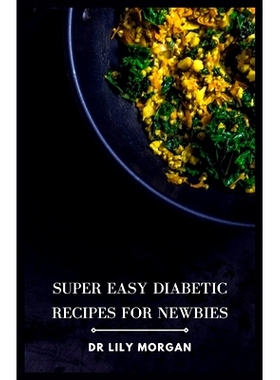 预订 Super Easy Diabetic Recipes for Newbies: The Ultimate Diabetic Cookbook for Beginners: 9798852610201