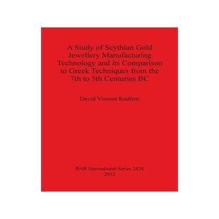 [预订]A Study of Scythian Gold Jewellery Manufacturing Technology and its Comparison to Greek Techniques f 9781407310237