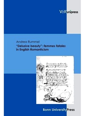 预订 “Delusive beauty”: femmes fatales in English Romanticism 妄想之美：英国浪漫主义中的致命女性: 9783899715200