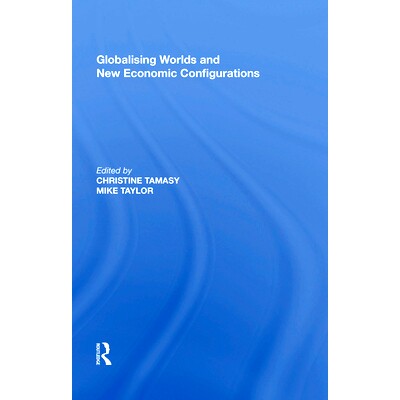 预订 Globalising Worlds and New Economic Configurations: 9780815389255