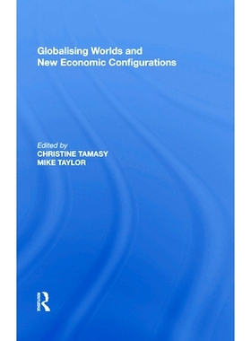 预订 Globalising Worlds and New Economic Configurations: 9780815389255