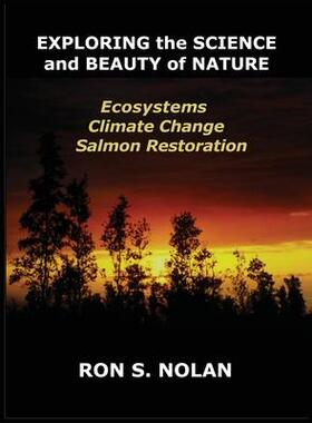 [预订]EXPLORING the SCIENCE and BEAUTY of NATURE: Ecosystems, Climate Change, Salmon Restoration 9798987826812