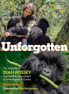 预订 Unforgotten: The Wild Life of Dian Fossey and Her Relentless Quest to Save Mountain Gorillas: 9781426371868