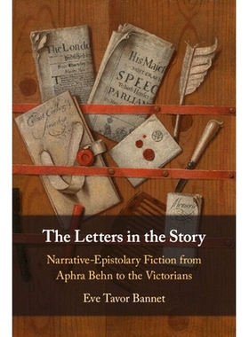 预订 The Letters in the Story: Narrative-Epistolary Fiction from Aphra Behn to the Victorians 故事中的书信：从阿芙拉·贝
