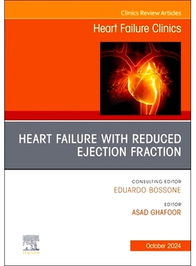 预订 Heart Failure with Reduced Ejection Fraction, an Issue of Heart Failure Clinics: Volume 20-4: 9780443345555