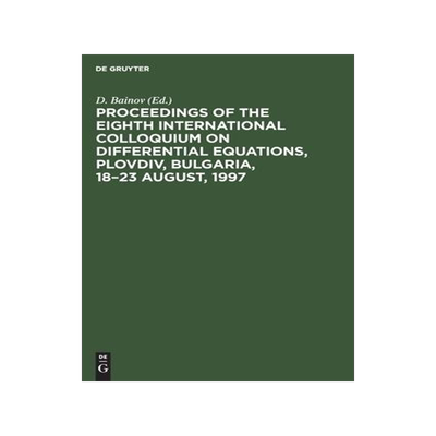[预订]Proceedings of the Eighth International Colloquium on Differential Equations, Plovdiv, Bulgaria, 18 9783112302651