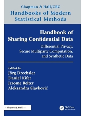 预订 Handbook of Sharing Confidential Data: Differential Privacy, Secure Multiparty Computation, and Synthetic Data 机密