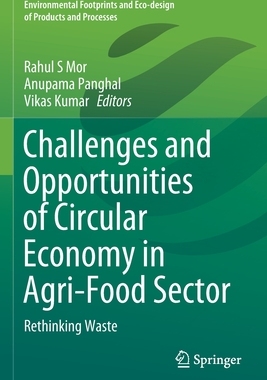 【预订】Challenges and Opportunities of Circular Economy in Agri-Food Sector 9789811637933