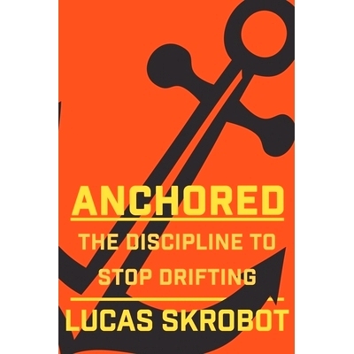 预订 Anchored: The Discipline to S* Drifting: 9781696567626