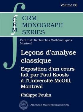 [预订]Lecons D’analyse Classique: Exposition D’un Cours Fait Par Paul Koosis a L’universite Mcgill,  9781470419936