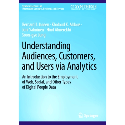 预订 Understanding Audiences, Customers, and Users via Analytics: An Introduction to the Employment of Web, Social, and