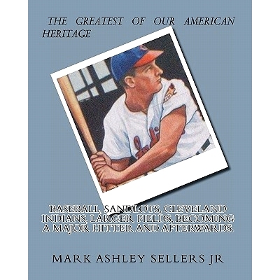 预订 Baseball, Sandlots, Cleveland Indians, Larger Fields, Becoming a Major Hitter and Afterwards.: A Game for Every Kid
